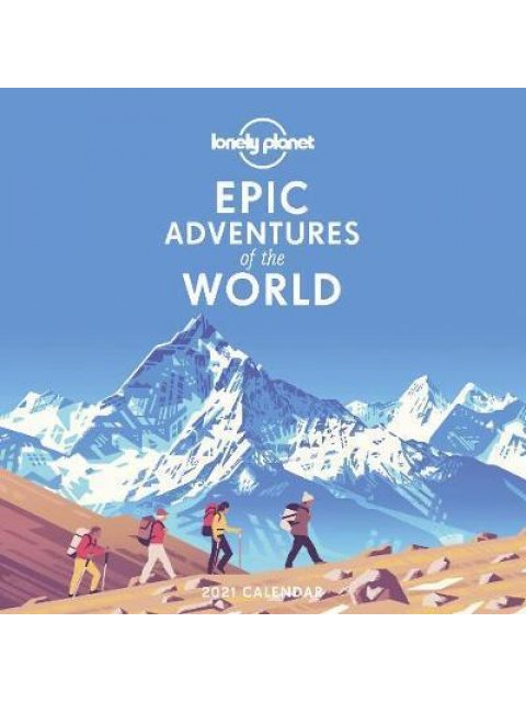 EPIC ADVENTURES OF THE WORLD CALENDAR 2021 LONELY PLANET CALENDAR