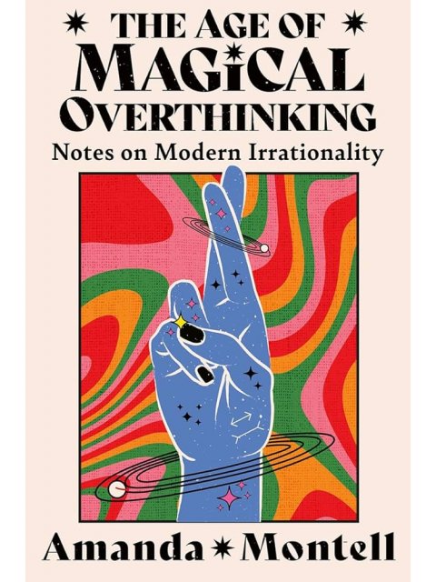 THE AGE OF MAGICAL OVERTHINKING HC