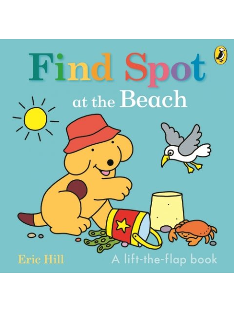 Find Spot at the Beach : A Lift-the-Flap Story