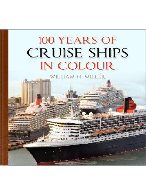 100 YEARS OF CRUISE SHIPS IN COLOUR HC