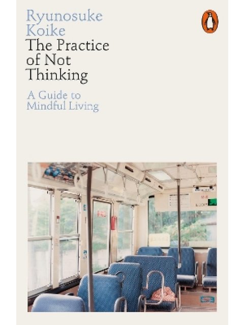 PENGUIN ORANGE SPINES : THE PRACTICE OF NOT THINKING PB