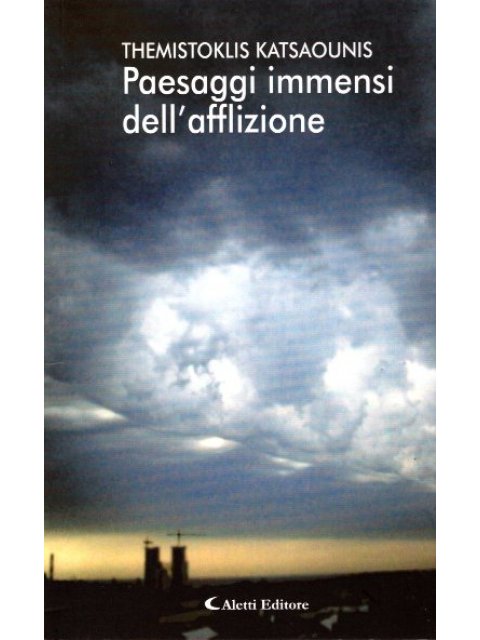 PAESAGGI IMMENSI DELL’ AFFLIZIONE