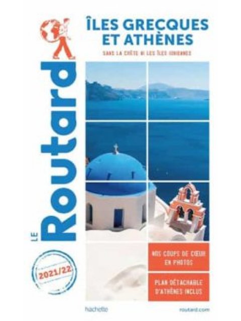 GUIDE DU ROUTARD ILES GRECQUES ET ATHENES 2021/2022 POCHE