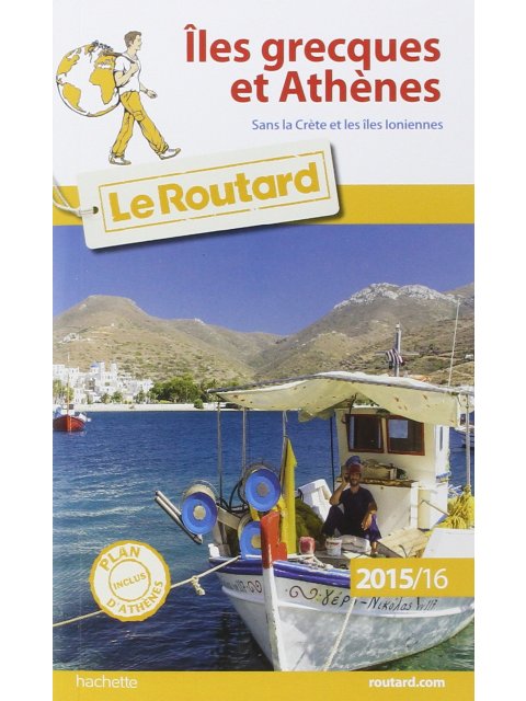 GUIDE DU ROUTARD ILES GRECQUES ET ATHENES 2015/2016