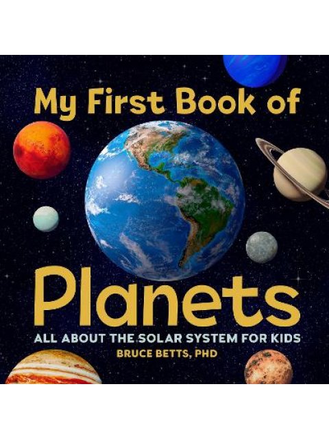 MY FIRST BOOK ABOUT PLANETS: ALL ABOUT THE SOLAR SYSTEM FOR KIDS