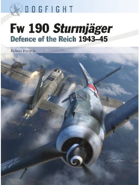 FW 190 STURMJAGER : DEFENCE OF THE REICH 1943-45 PB