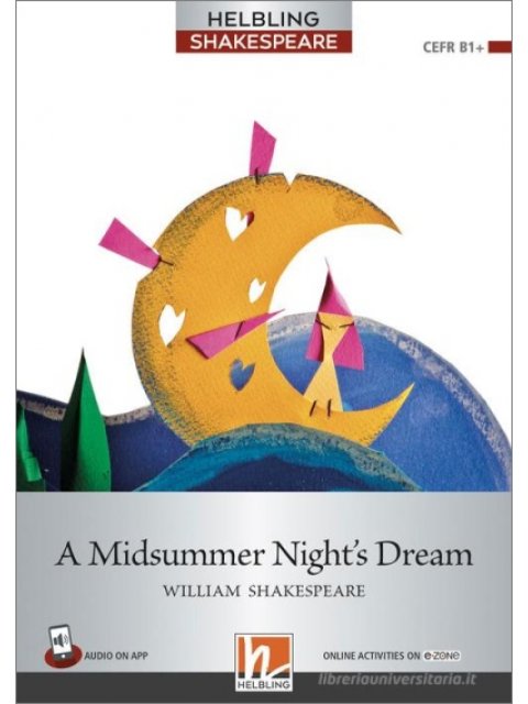 HELBLING SHAKESPEARE 6: A MIDSUMMER NIGHT'S DREAM +ON LINE ACTIVITIES ON E-ZONE