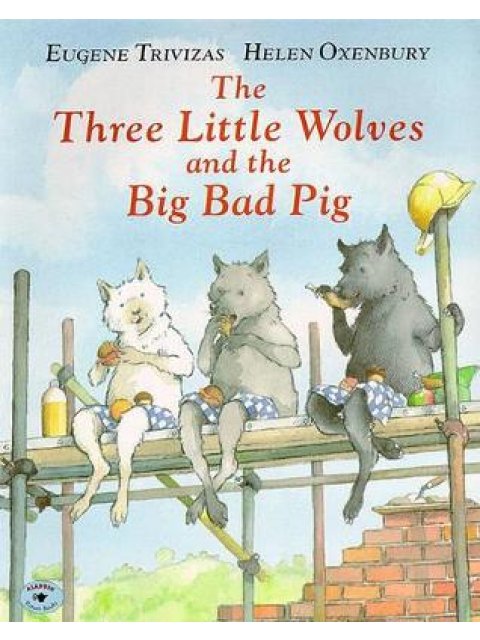 THE THREE LITTLE WOLVES AND THE BIG BAD PIG