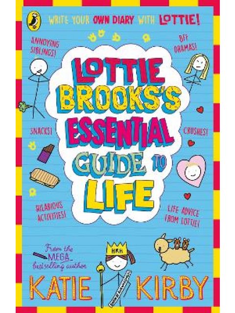 Lottie Brooks’s Essential Guide to Life : Write Your own Diary with Lottie: activities and advice fr