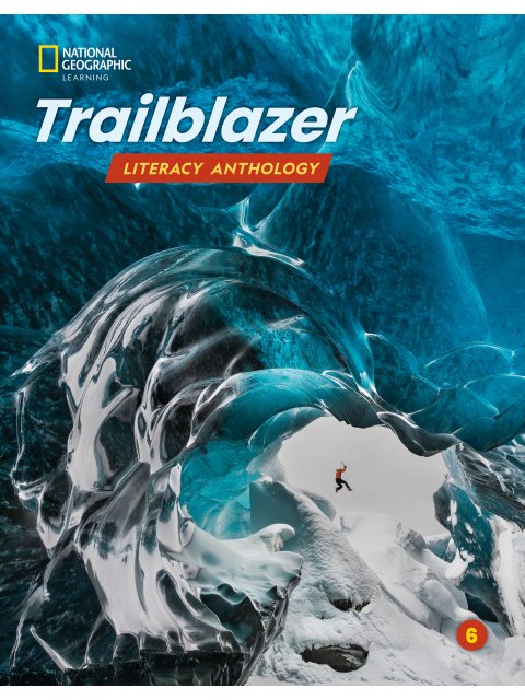 TRAILBLAZER 6 LITERACY ANTHOLOGY