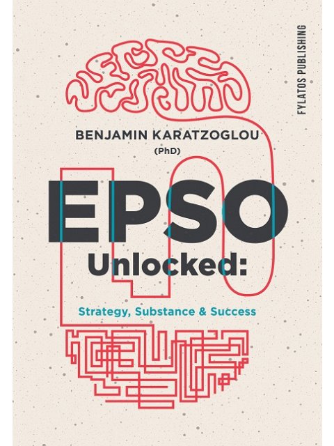 EPSO UNLOCKED: STRATEGY, SUBSTANCE & SUCCESS CRACK THE EPSO CODE - EFFICIENTLY, EFFECTIVELY, CONFIDE