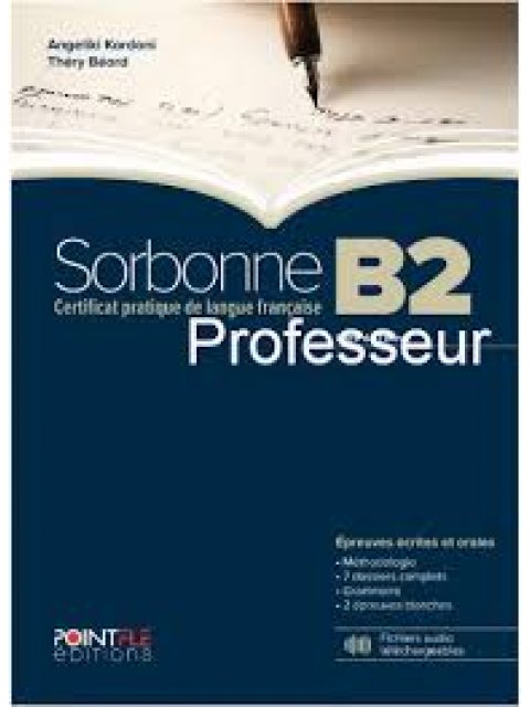 SORBONNE B2 PROFESSEUR EPREUVES ECRITES & ORALES-EDITION 2024