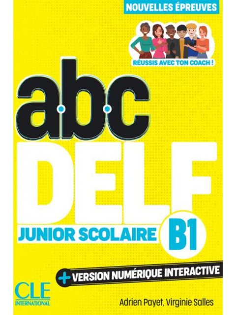 ABC DELF JUNIOR SCOLAIRE B1 (+ VERSION NUMÉRIQUE) 3RD ED