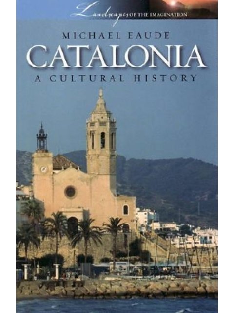 CATALONIA A CULTURAL AND LITERARY HISTORY PB