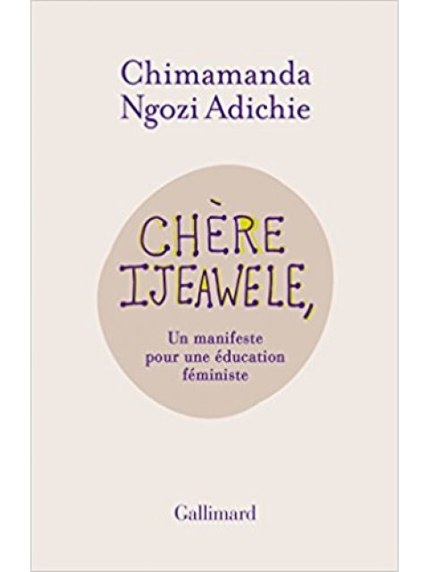 CHERE IJEAWELE, OU UN MANIFESTE POUR UNE EDUCATION FEMINISTE POCHE
