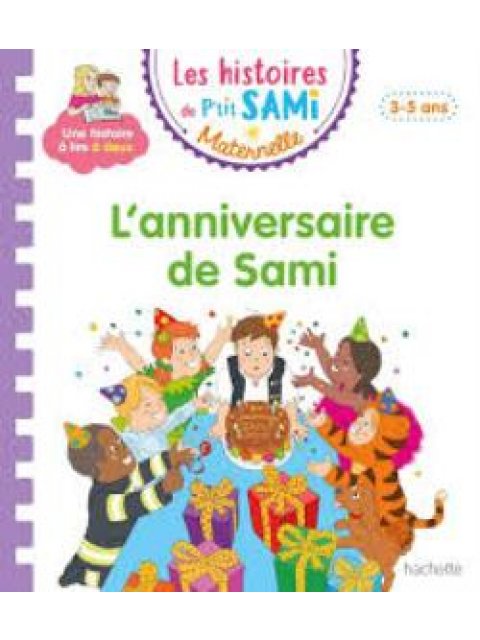 LES HISTOIRES DE PETIT SAMI MATERNELLE - L'ANNIVERSAIRE DE SAMI