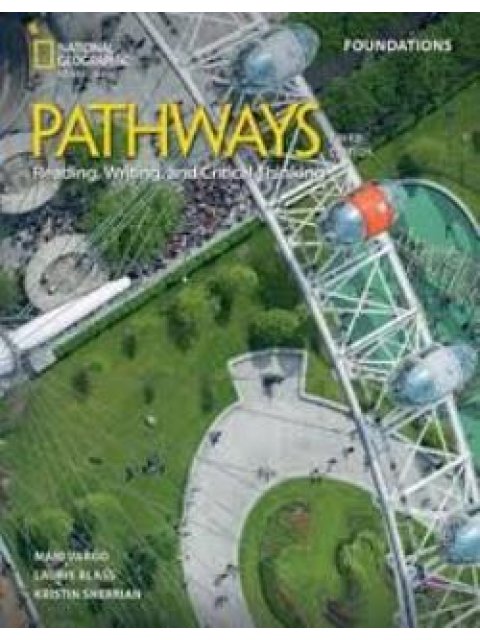 PATHWAYS READING, WRITING & CRITICAL THINKING FOUNDATIONS TCHR'S 3RD ED