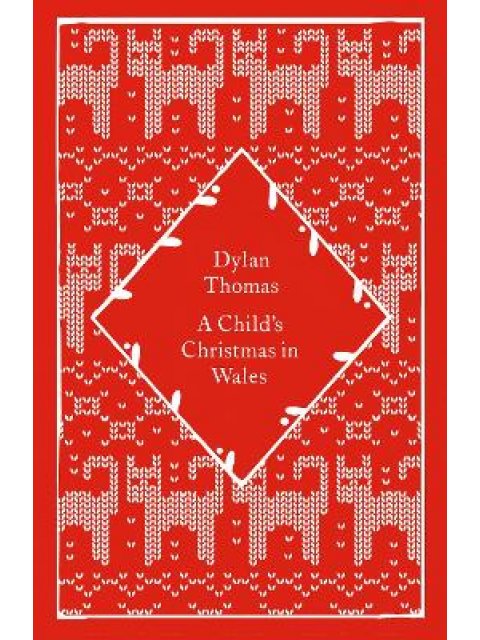 PENGUIN CLASSICS LITTLE CLOTHBOUND : A Child's Christmas in Wales HC