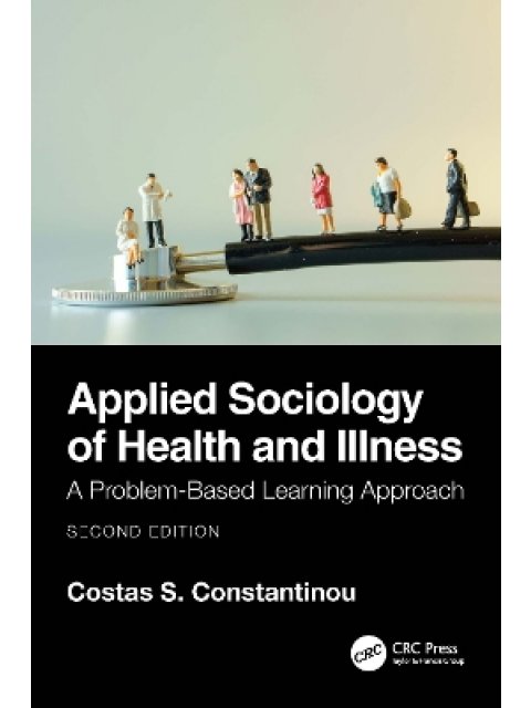 APPLIED SOCIOLOGY OF HEALTH AND ILLNESS 2ND ED PB