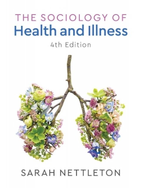 THE SOCIOLOGY OF HEALTH AND ILLNESS 4TH ED PB