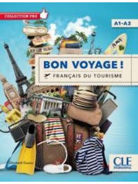 BON VOYAGE! FRANCAIS DU TOURISME A1-A2 METHODE N/E