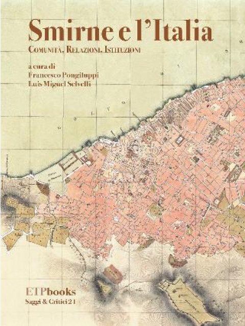 SMIRNE E L'ITALIA - COMMUNITA, RELAZIONI, INSTITUZIONI