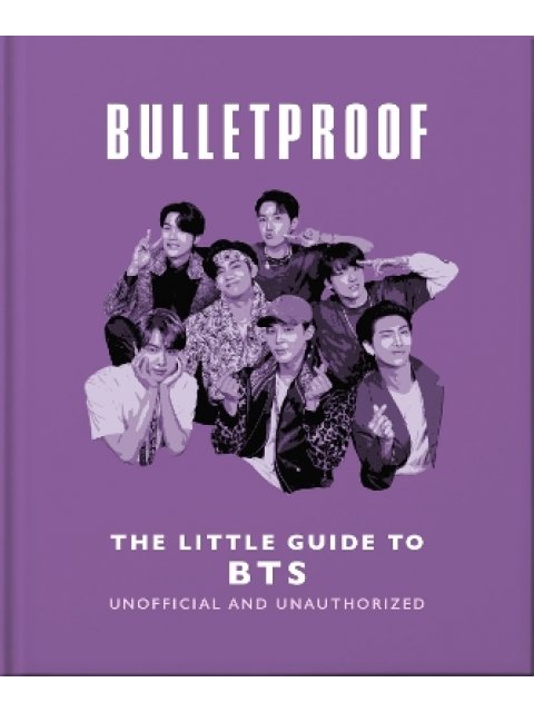 Bulletproof: The Little Guide to BTS