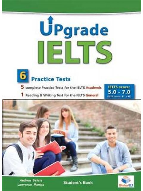 UPGRADE IELTS 6 PRACTICE TESTS (ACADEMIC & GENERAL) 5.0-7.0 CD CLASS