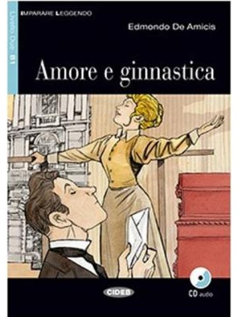 IL 3: AMORE E GIMNASTICA B1 (+ CD)