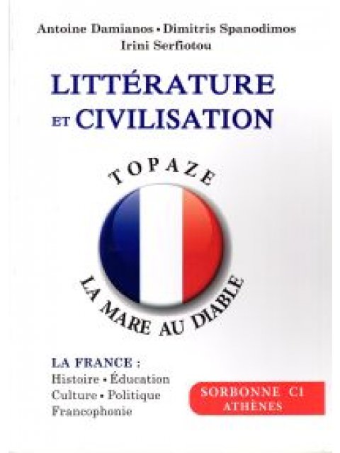 LITTERATURE ET CIVILISATION SORBONNE C1 2019-2020 (LA MARE AU DIABLE & TOPAZE)