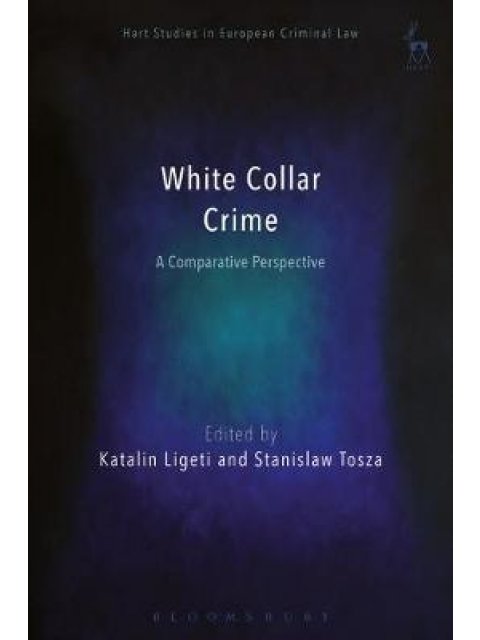 WHITE COLLAR CRIME : A COMPARATIVE PERSPECTIVE