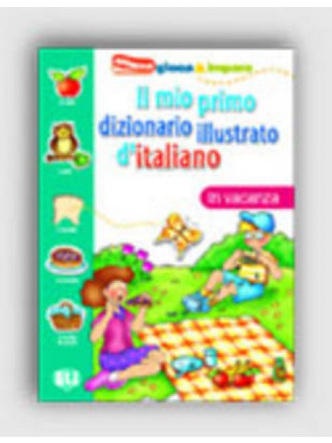 IL MIO PRIMO DIZIONARIO ILLUSTRATO D'ITALIANO IN VACANZA
