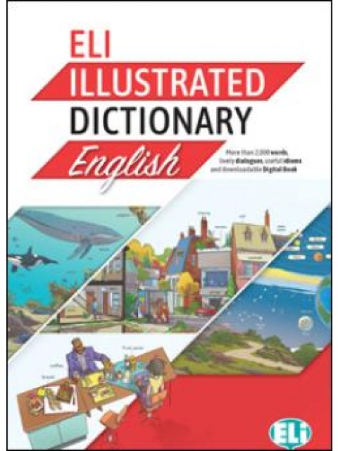 ELI ILLUSTRATED DICTIONARY ENGLISH A2-B2 (ELEMENTARY TO UPPER INTERMEDIATE)