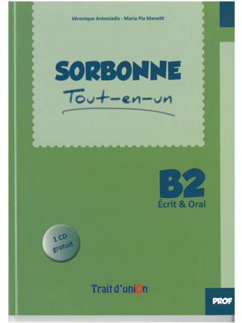 SORBONNE TOUT-EN-UN B2 ECRIT & ORAL PROFESSEUR (+ CD)
