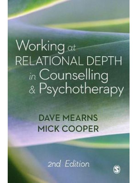 WORKING AT RELATIONAL DEPTH IN COUNSELLING AND PSYCHOTHERAPY PB