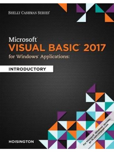 MICROSOFT VISUAL BASIC 2017 FOR WINDOWS APPLICATIONS: INTRODUCTORY