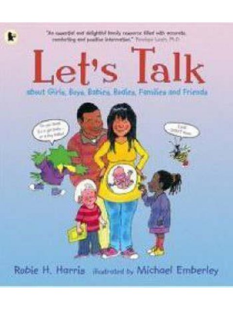LET'S TALK: ABOUT GIRLS, BOYS, BABIES, BODIES, FAMILIES AND FRIENDS PB