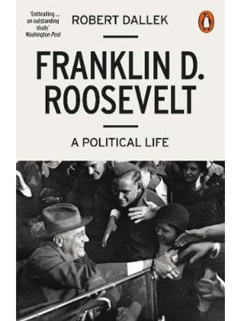 FRANKLIN D. ROOSEVELT A POLITICAL LIFE