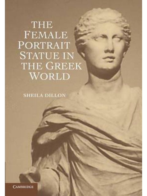 THE FEMALE PORTRAIT STATUE IN THE GREEK WORLD PB