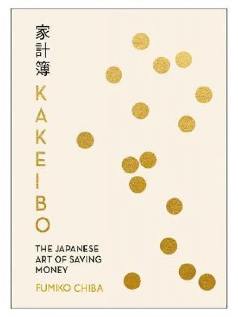 KAKEIBO: THE JAPANESE ART OF SAVING MONEY PB