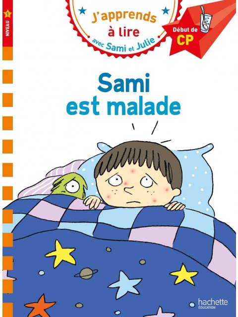J'APPRENDS A LIRE AVEC SAMI ET JULIE 1: SAMI EST MALADE