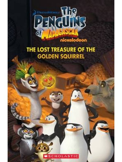 POPCORN ELT READERS 1: THE PENGUINS OF MADAGASCAR: THE LOST TREASURE OF THE GOLDEN SQUIRREL PB