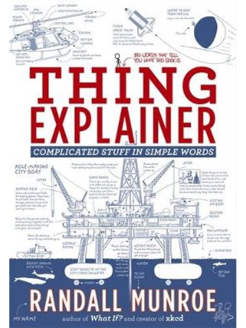 THING EXPLAINER : COMPLICATED STUFF IN SIMPLE WORD PB