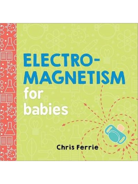ELECTROMAGNETISM FOR BABIES HC BBK