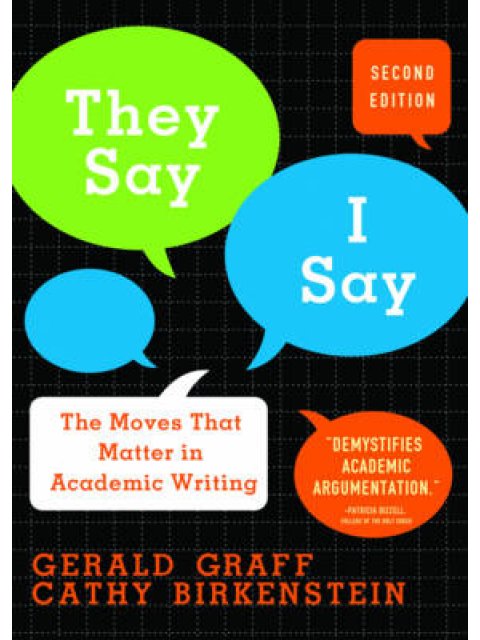 THEY SAY/I SAY THE MOVES THAT MATTER IN ACADEMIC WRITING 2ND ED PB