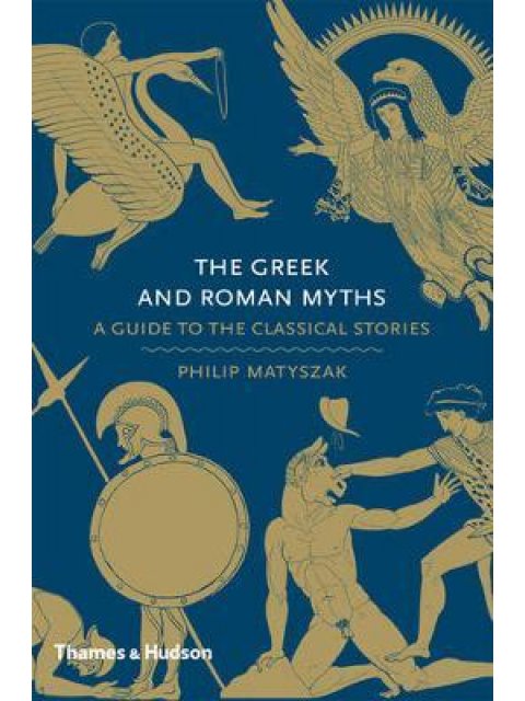 THE GREEK AND ROMAN MYTHS : A GUIDE TO THE CLASSICAL STORIES HC