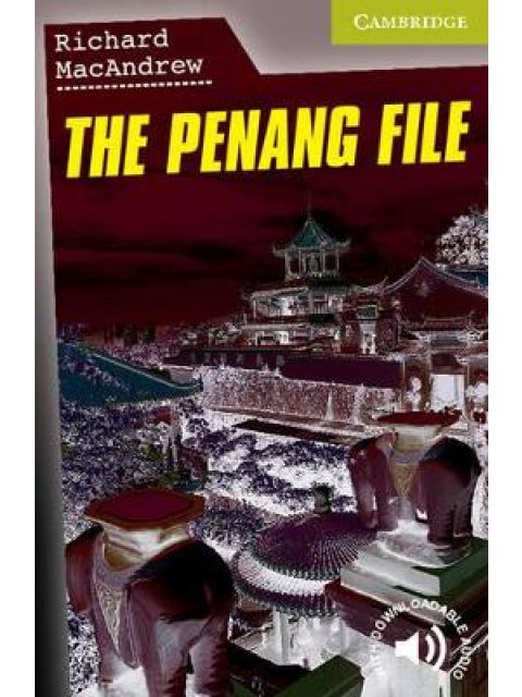 CER STARTER: THE PENANG FILE (+ DOWNLOADABLE AUDIO) PB
