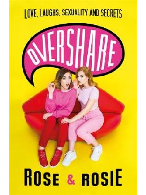 OVERSHARE LOVE, LAUGHS, SEXUALITY AND SECRETS HC