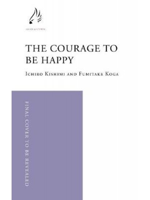 THE COURAGE TO BE HAPPY HC